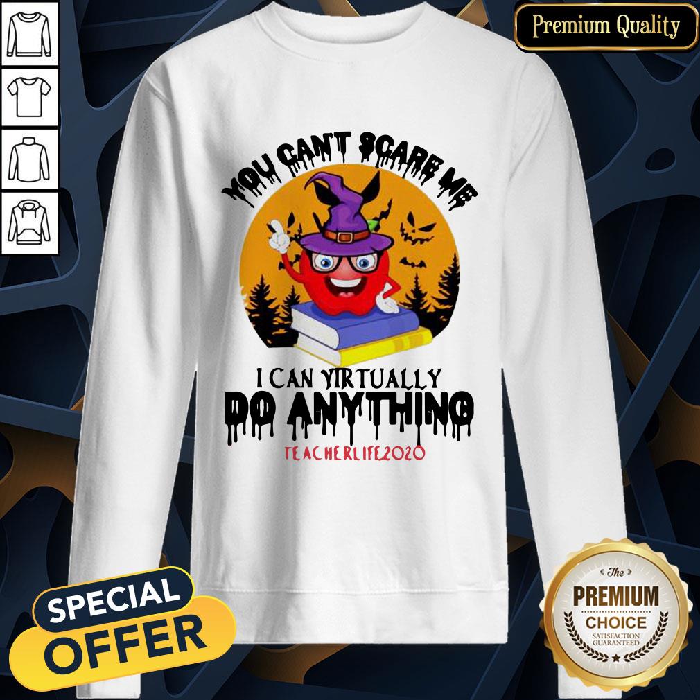 Apple Witch You Can’t Scare Me I Can Virtually Do Anything #Teacherlife2020 Halloween SweatShirt