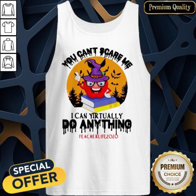 Apple Witch You Can’t Scare Me I Can Virtually Do Anything #Teacherlife2020 Halloween Tank Top
