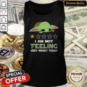 Baby Yoda I Am Not Feeling Very Worky Today Tank Top