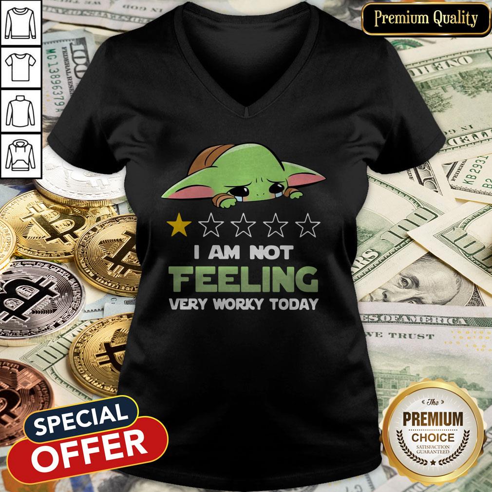 Baby Yoda I Am Not Feeling Very Worky Today V-neck