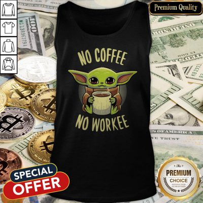 Baby Yoda No Coffee No Workee Tank Top