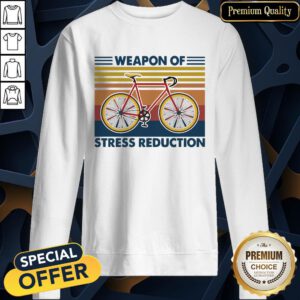 Bicycle Weapon Of Stress Reduction Vintage SweatShirt