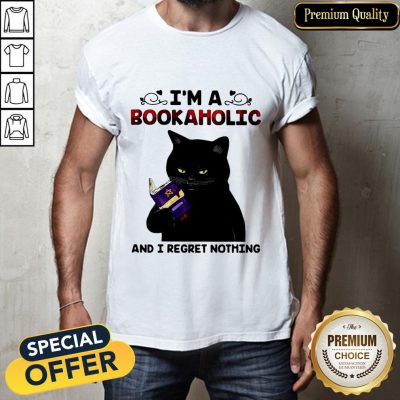 Black Cat I’m A Bookaholic And I Regret Nothing Shirt