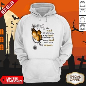 Butterfly My Mind Still Talks To You And My Heart Still Looks For You Hoodie
