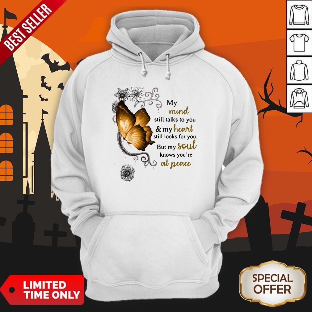 Butterfly My Mind Still Talks To You And My Heart Still Looks For You Hoodie