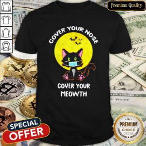 Cover Your Nose Cover Your Meowth Halloween Shirt