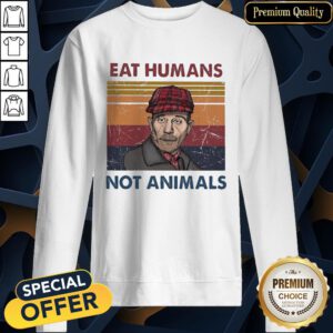 Eat Humans Not Animals Vintage SweatShirt