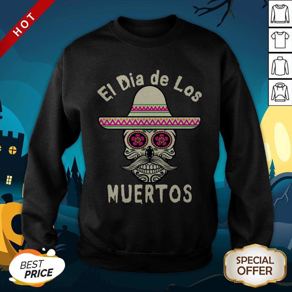 El Day Of The Dead Sugar Skull Mexican Hat El Jeff Celebration Dia De Muertos SweatShirt
