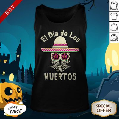 El Day Of The Dead Sugar Skull Mexican Hat El Jeff Celebration Dia De Muertos Tank Top