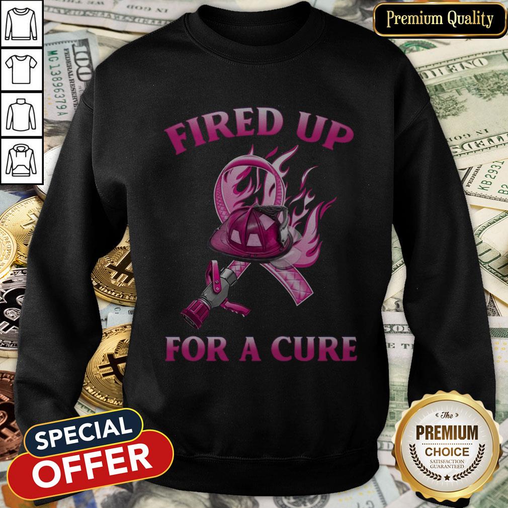 Fired Up For A Cure SweatShirt