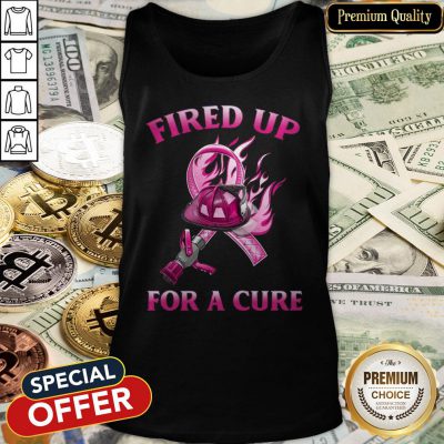 Fired Up For A Cure Tank Top