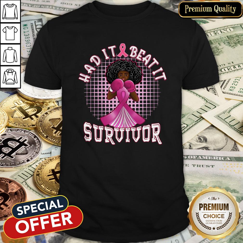 Had It Beat It Survivor Shirt