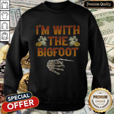 Halloween I'm With The Bigfoot SweatShirt