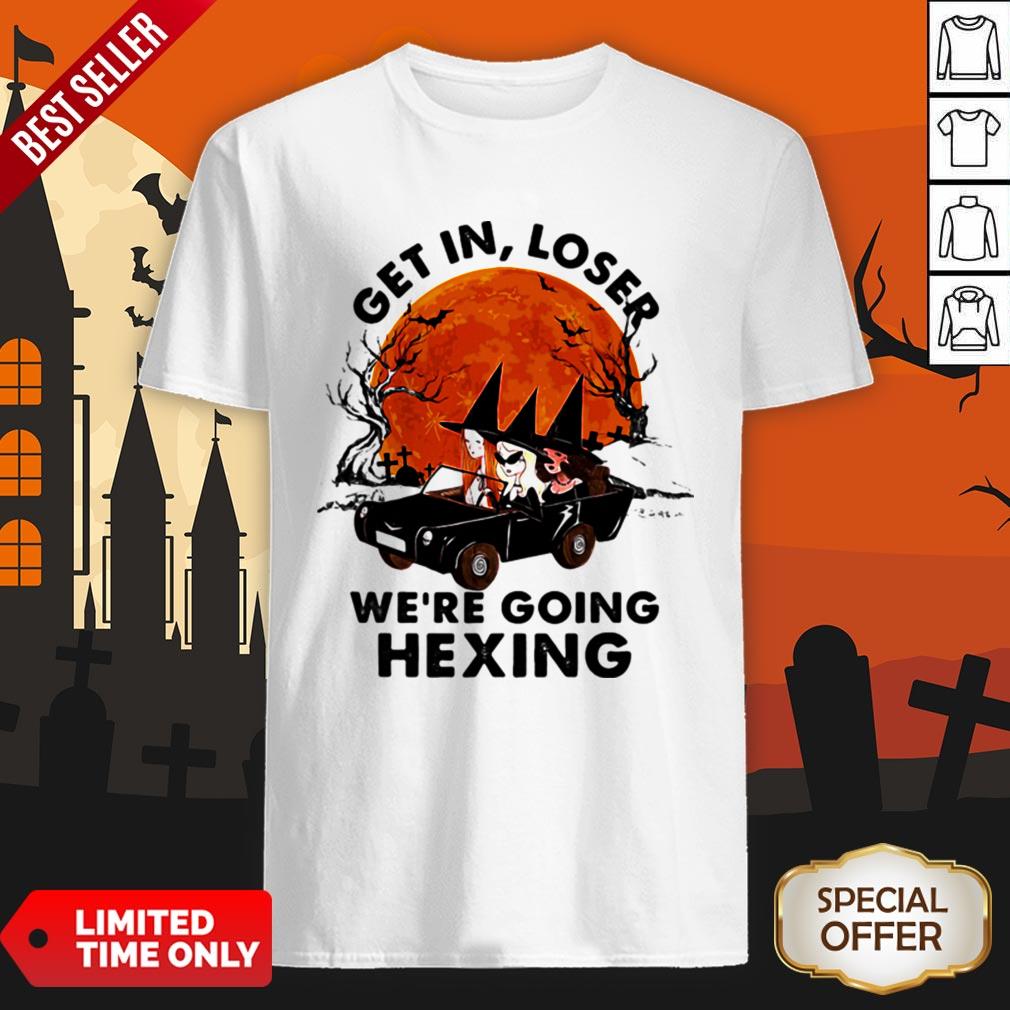 Halloween Witches Get In Loser We’re Going Hexing Sunset Shirt