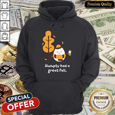 Humpty Had A Great Fall Hoodie