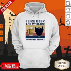 I Like Beer And My Beard And Maybe 3 People Vintage Hoodie