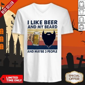 I Like Beer And My Beard And Maybe 3 People Vintage V-neck