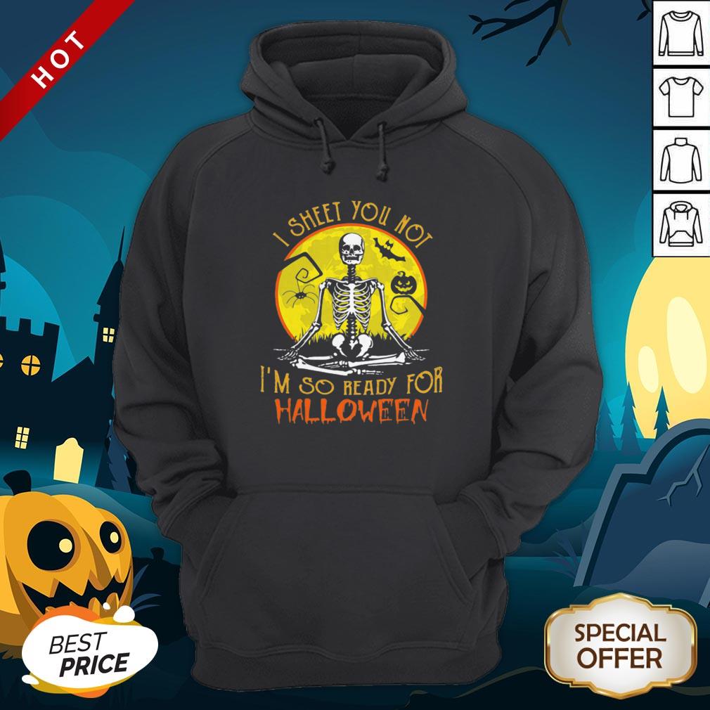 I Sheet You Not I’m So Ready For Halloween Skull Pumpkin Sunset Halloween Hoodie