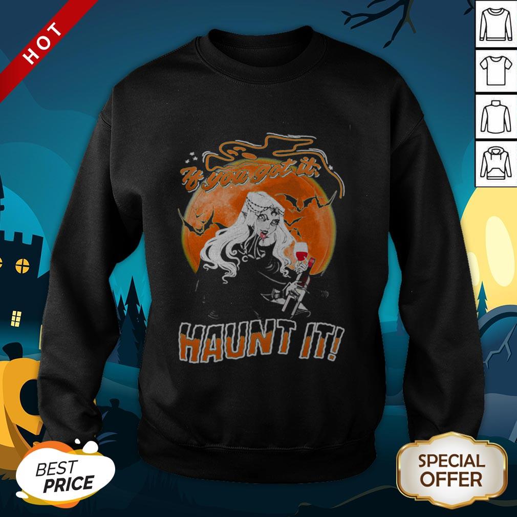 If You Got It Haunt It Wine Halloween SweatShirt