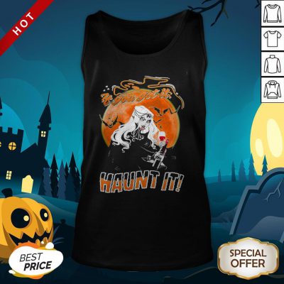 If You Got It Haunt It Wine Halloween Tank Top