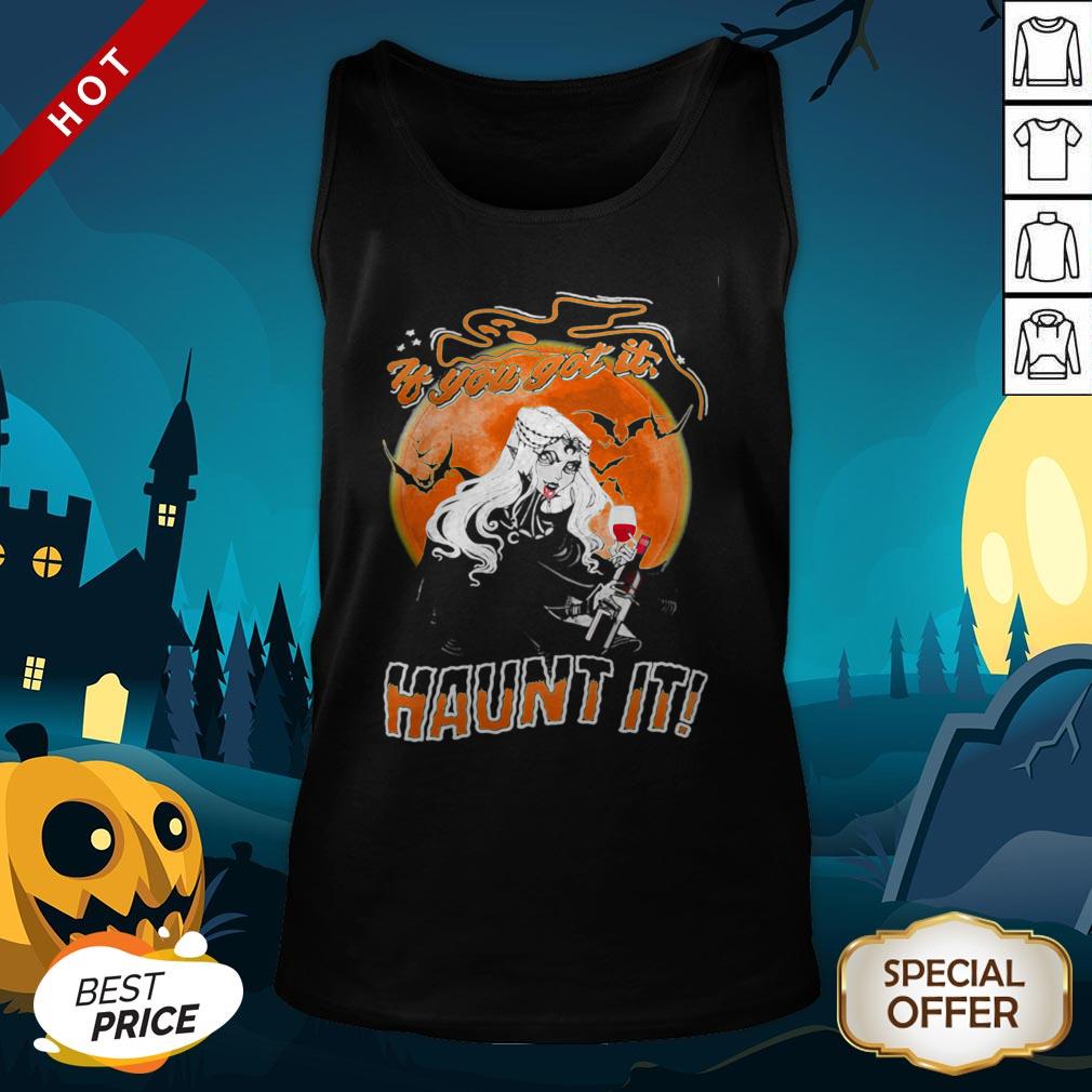 If You Got It Haunt It Wine Halloween Tank Top