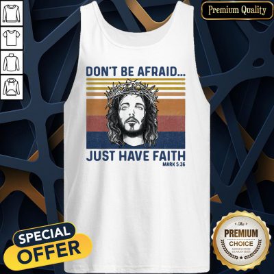 Jesus Dont Be Afraid Just Have Faith Mark 536 Vintage Retro Tank Top
