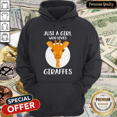 Just A Girl Who Loves Giraffes Hoodie