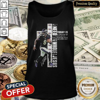 Lamar Jackson All I Need Today Is A Little Bit Of Baltimore Ravens And A Whole Lot Of Jesus Signature Tank Top