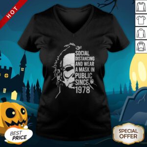 Michael Myers Halloween Social Distancing And Wear A Mask In Public Since 1978 V-neck