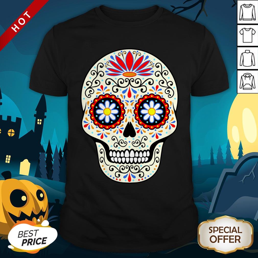 Nice Sugar Skull Dia De Los Muertos Day Of Dead Shirt