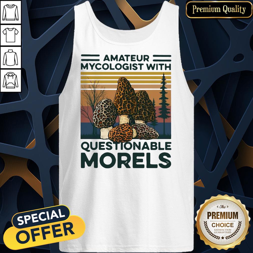 Official Amateur Mycologist With Questionable Morels Vintage Tank Top