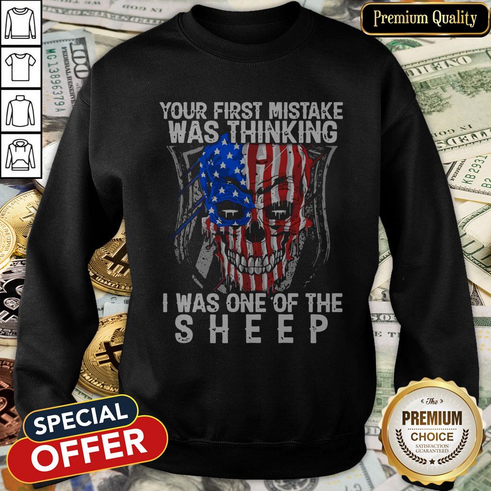 Official American Skull Your First Mistake Was Thinking I Was One Of The Sheep SweatShirt