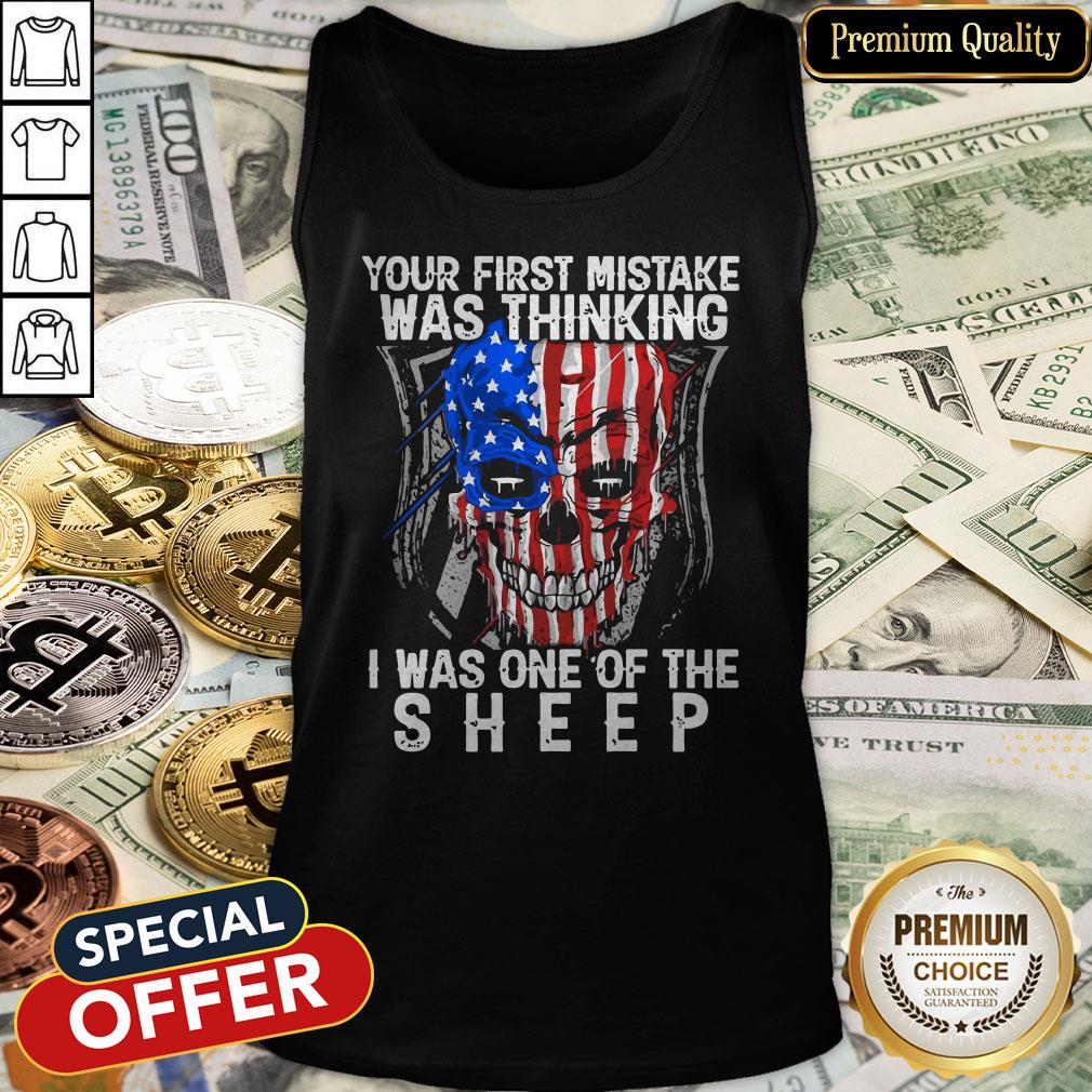 Official American Skull Your First Mistake Was Thinking I Was One Of The Sheep Tank Top