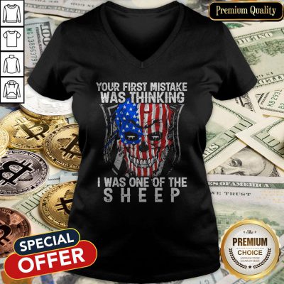 Official American Skull Your First Mistake Was Thinking I Was One Of The Sheep V-neck