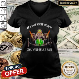 On A Dark Desert Highway Cool Wind In My Hair V-neck