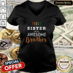 Original Proud Sister Of An Awesome Brother LGBT Pride V-neck