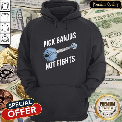 Pick Banjos Not Fights Hoodie