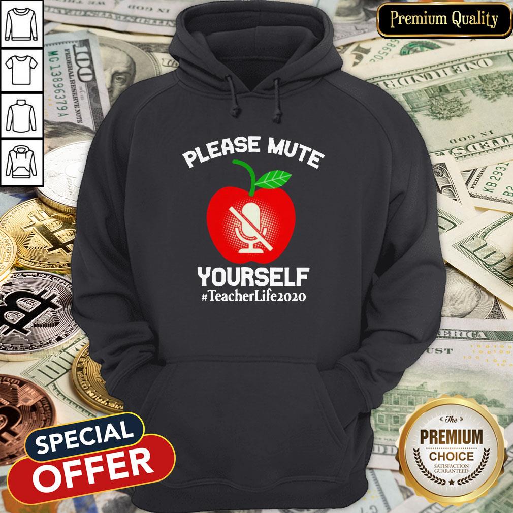 Please Mute Yourself Teacher Life 2020 Hoodie