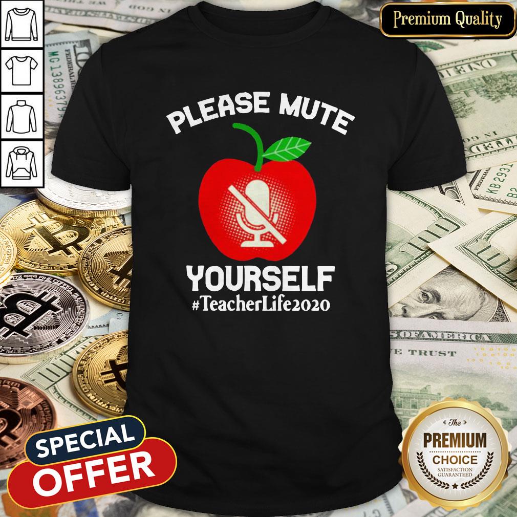 Please Mute Yourself Teacher Life 2020 Shirt