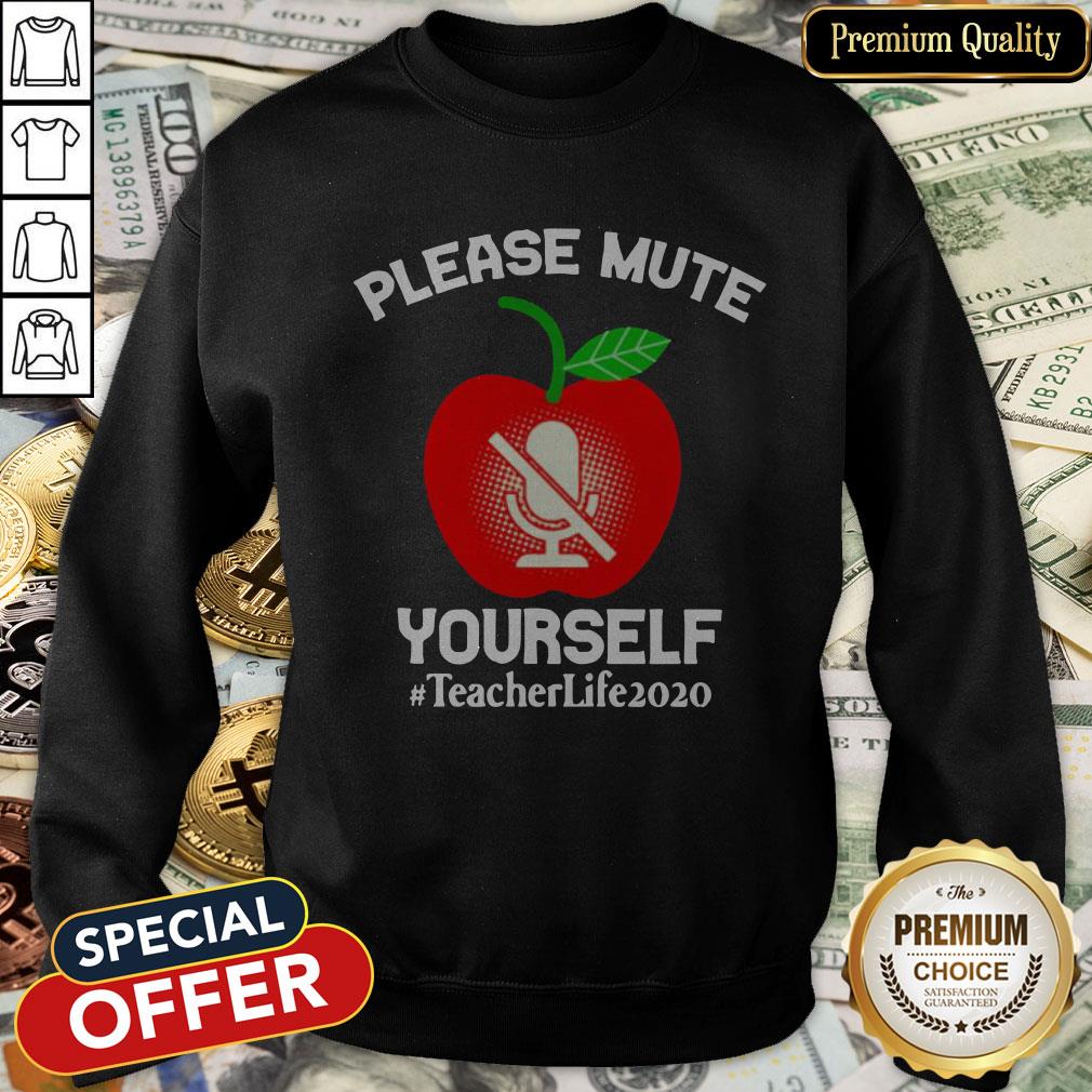 Please Mute Yourself Teacher Life 2020 SweatShirt