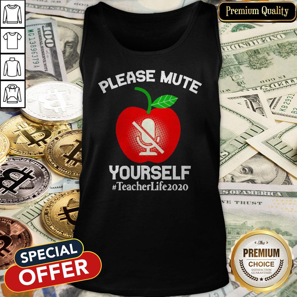 Please Mute Yourself Teacher Life 2020 Tank Top