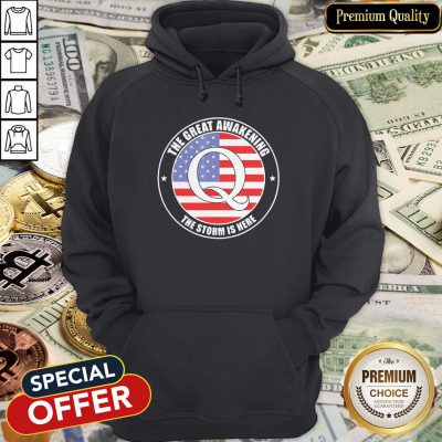Qanon Q American The Great Awakening The Storm Is Here Hoodie