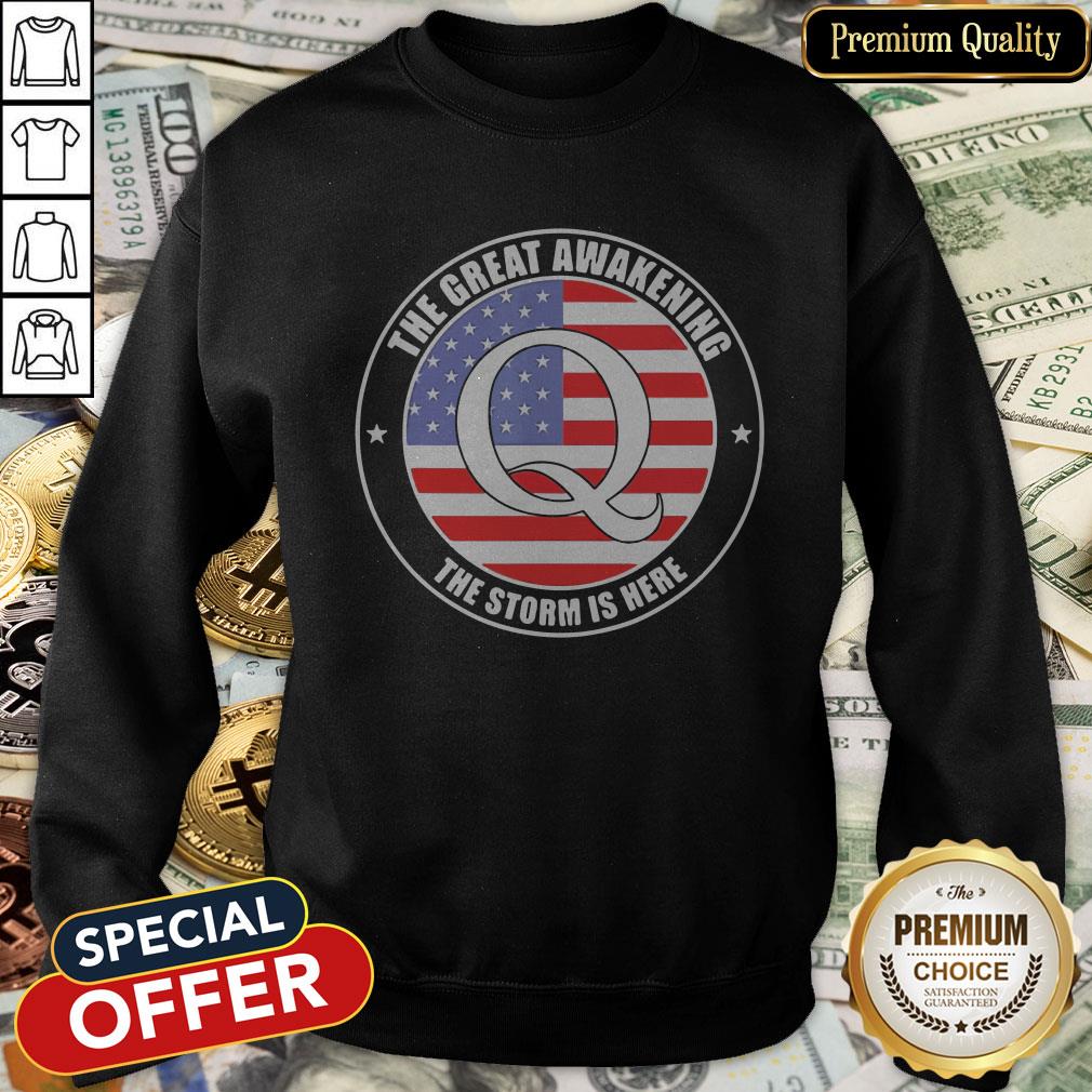 Qanon Q American The Great Awakening The Storm Is Here SweatShirt