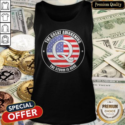Qanon Q American The Great Awakening The Storm Is Here Tank Top
