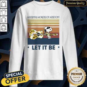 Snoopy Whisper Words Of Wisdom Let It Be Vintage SweatShirt