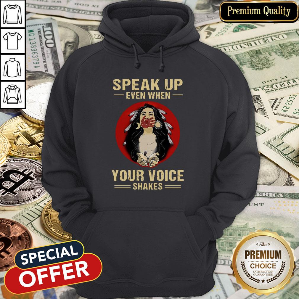 Speak Up Even When Your Voice Shakes Hoodie