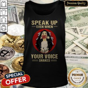 Speak Up Even When Your Voice Shakes Tank Top