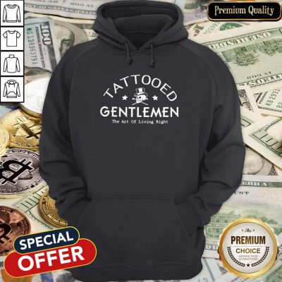 Tattooed Gentlemen The Art Of Living Right Hoodie