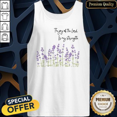The Joy Of The Lord Is My Strength Christian Faith Tank Top