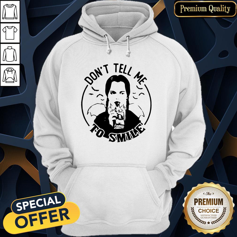 Wednesday Addams Don’t Tell Me To Smile Hoodie